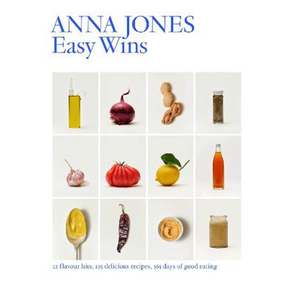 Easy Wins: 12 flavour hits, 125 delicious recipes, 365 days of good eating (Hardback) - Anna Jones